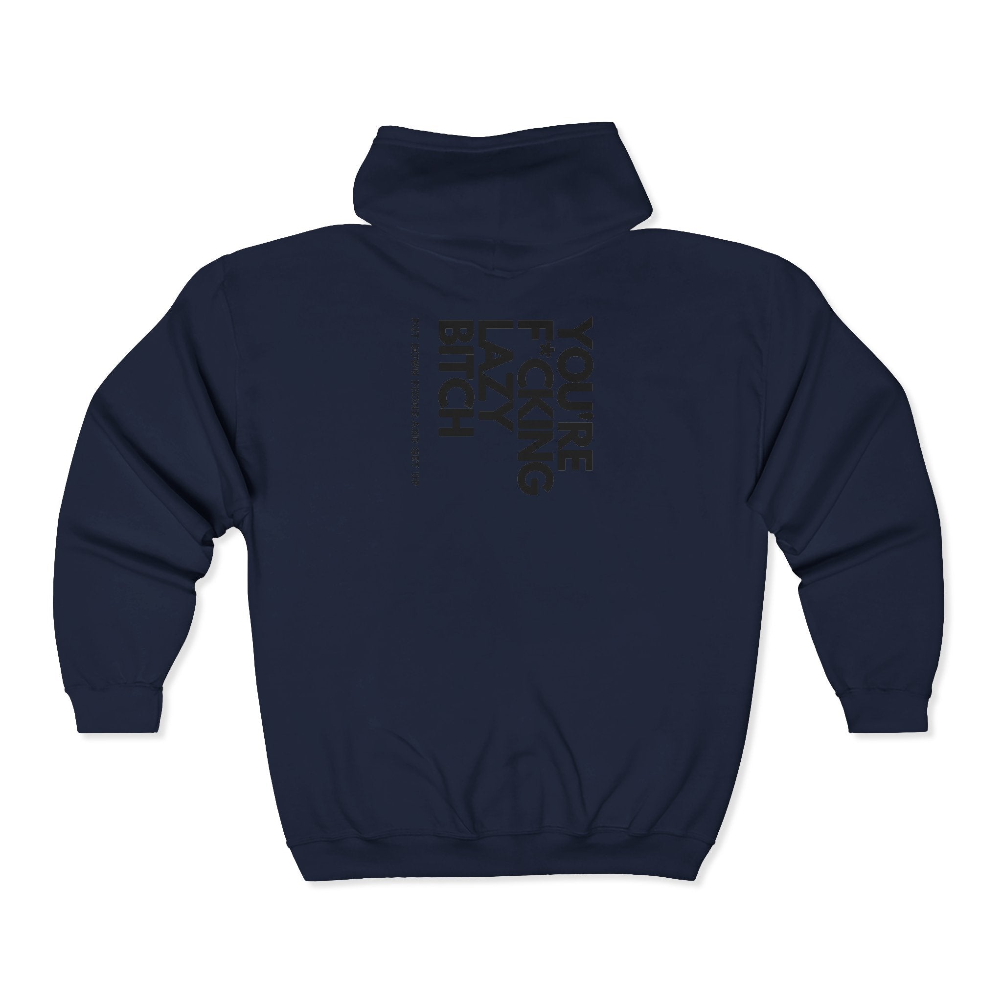 Drip WRTX Zip Hoodie — "You're F***ing Lazy Bitch" Bold Back Print